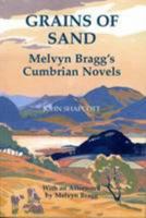 Grains of Sand: Melvyn Bragg's Cumbrian Novels 1904546978 Book Cover