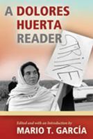 A Dolores Huerta Reader 0826345131 Book Cover