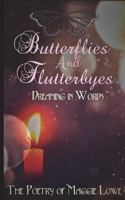 Butterflies and Flutterbyes: Dreaming in Words 1720873259 Book Cover