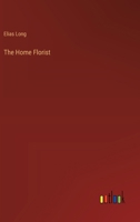 The Home Florist 3368835610 Book Cover