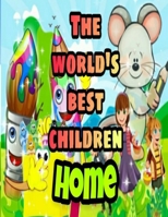 The World's Best Children: HOME: Coloring Book for Kids: Great Gift for Boys & Girls, Ages 4-8 B08QWH3G4Q Book Cover