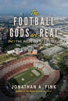 The Football Gods are Real: The Religion of Football B0BPN3BMCR Book Cover