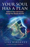 Your Soul Has a Plan: Awaken to Your Life Purpose through Your Akashic Records 1958921114 Book Cover