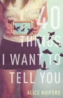 40 Things I Want To Tell You: A Novel 1443405876 Book Cover