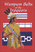 Wampum Belts of the Iroquois 157067082X Book Cover