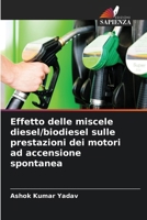 Effetto delle miscele diesel/biodiesel sulle prestazioni dei motori ad accensione spontanea (Italian Edition) 6203388408 Book Cover