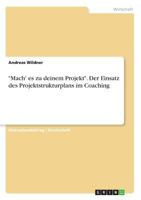 Mach' es zu deinem Projekt. Der Einsatz des Projektstrukturplans im Coaching 3668767335 Book Cover