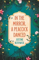 In the Mirror, a Peacock Danced B0BFV42TGH Book Cover