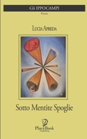 SOTTO MENTITE SPOGLIE (Gli Ippocampi) B09MJ4TPCR Book Cover