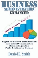 Business Administration Enhanced: Part 1 B0BMDMHVMD Book Cover