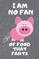 I'm No Fan of Food That Farts: Funny Vegetarian and Vegan Journal for Animal Lovers 1671721756 Book Cover
