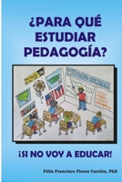 ¿Para qué estudiar pedagogía? ¡Si no voy a educar! 1312815671 Book Cover