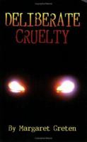 Deliberate Cruelty 141378657X Book Cover