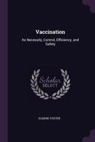 Vaccination: Its Necessity, Control, Efficiency, and Safety 1022706012 Book Cover