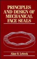 Principles and Design of Mechanical Face Seals 0471515337 Book Cover