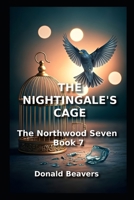 THE NIGHTINGALE'S CAGE: The Northwood Seven: Book 7 (Medical Drama Series) B0FF381N8X Book Cover