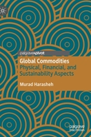 Global Commodities: Physical, Financial, and Sustainability Aspects 3030640256 Book Cover