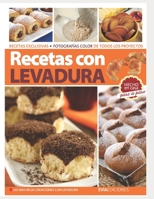 RECETAS CON LEVADURA: hecho en casa, paso a paso (Reposteria, Pasteleria, Postre, Tortas Y Otros) B08M85W55F Book Cover