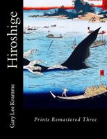 Hiroshige: Prints Remastered Three (Japanese Art Series) 1978132085 Book Cover