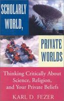 Scholarly World, Private Worlds 1401034144 Book Cover