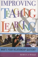 Improving Teaching and Learning: What's Your Relationship Quotient? 1578861950 Book Cover