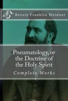 Pneumatology, or the Doctrine of the Work of the Holy Spirit 0692612645 Book Cover