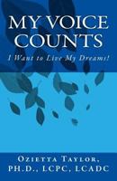 My Voice Counts: I Want to Live My Dreams 1723239011 Book Cover