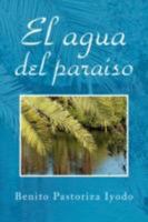 El agua del paraíso 1436325676 Book Cover