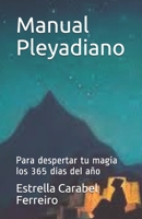 Manual Pleyadiano : Para Despertar Tu Magia Los 365 d�as Del A�o 1653302674 Book Cover