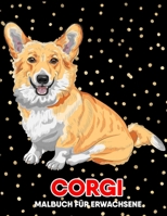 Corgi Malbuch für Erwachsene: 50 stressabbauende Malvorlagen für Erwachsene B097CC6DRJ Book Cover