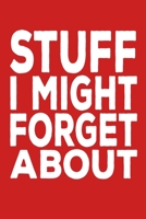 Stuff I Might Forget About: 6 X 9 Blank Lined Coworker Gag Gift Funny Office Notebook Journal 1676412077 Book Cover