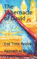 The Tabernacle of David: End Time Revival 1954626029 Book Cover