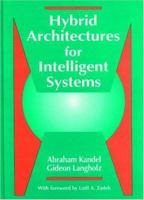 Hybrid Architectures for Intelligent Systems 0849342295 Book Cover