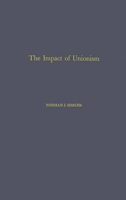 The Impact of Unionism on Wage-Income Ratios in the Manufacturing Sector of the Economy (University of Minnesota Studies in Economics and Business) 031323700X Book Cover
