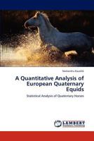A Quantitative Analysis of European Quaternary Equids 3659282480 Book Cover