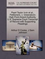 Pearl Taylor Irvin et al., Petitioners, v. Greensboro High Point Airport Authority. U.S. Supreme Court Transcript of Record with Supporting Pleadings 1270703811 Book Cover
