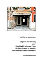 Logbuch für Venedig oder Bündnis Christine de Pizan: Reiseberichte und Geschichten (German Edition) 3749705100 Book Cover