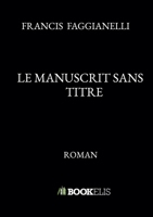 Le Manuscrit Sans Titre (French Edition) B0D9GS4Q55 Book Cover