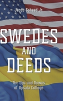 Swedes and Deeds: The Ups and Downs of Upsala College 1098080513 Book Cover