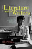 Literature and Its Writers : An Introduction to Fiction, Poetry, and Drama