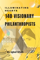 Illuminating Hearts: 140 Visionary Philanthropists B0CFZJY7TD Book Cover