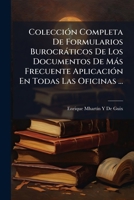 Colección Completa De Formularios Burocráticos De Los Documentos De Más Frecuente Aplicación En Todas Las Oficinas ... 1148371133 Book Cover