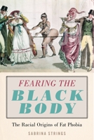 Fearing the Black Body 1479886750 Book Cover