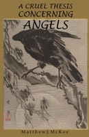 A Cruel Thesis Concerning Angels B083XVGCLY Book Cover