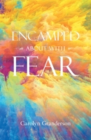 Encamped about with Fear 1973692279 Book Cover