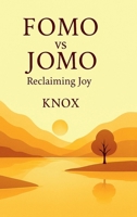 FOMO vs JOMO Reclaiming Joy B0FF7BN2HQ Book Cover