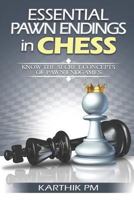 Essential Pawn Endings in Chess : Know the Secret Concepts of Pawn Endgames 1982996994 Book Cover