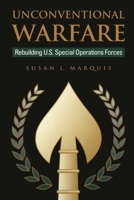 Unconventional Warfare: Rebuilding U.S. Special Operations Forces (The Rediscovering Government Series) 0815754752 Book Cover