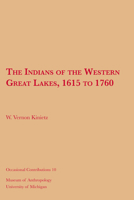 The Indians of the Western Great Lakes, 1615 to 1760 1949098540 Book Cover