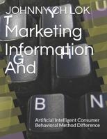 Marketing Information And: Artificial Intelligent Consumer Behavioral Method Difference 1795040688 Book Cover